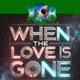 When the Love is Gone feat Xander Demos Single