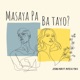 Masaya Pa Ba Tayo feat Mateo Yow G Single