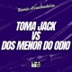 Toma Jack Vs dos Menor do Odio Remix Arrochadeira Single