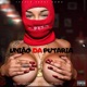 UNIÃO DA PUTARIA feat DJ KC DO PC Single