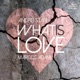 What Is Love Single