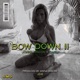 Bow Down II Single