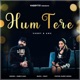 Hum Tere Single