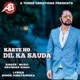 Karte Ho Dil Ka Sauda Single
