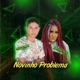 Novinho Problema feat Laryssa Real Single