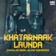 Khatarnaak Launda Single feat MC Heam Slyck Twoshadez Single