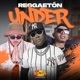 Reggaeton Under EP