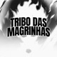 Tribo das Magrinhas feat MC Nito Single