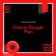 Ghetto Boogie Man Single