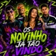 Os Novinho Ja Tão Vindo Single