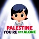 Palestine You re Not Alone Single