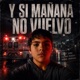 Y SI MAÑANA NO VUELVO Single
