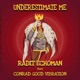 Underestimate Me Single feat Conrad Good Vibration Single