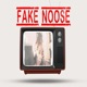 Fake Noose feat Trife Bomber Sick Sage Single
