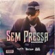 Sem Pressa Single