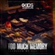 Too Much Memory