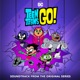 Teen Titans Go Soundtrack from the Animated Series