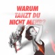 Warum tanzt du nicht mehr BKE s Version Single