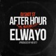 ELWAYO 12 AFTER HOUR THE MIXTAPE Single