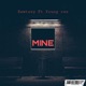 Mine feat YoungCee Single