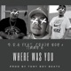 Where Was You feat Crazy Boy Timmy G Single