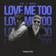 Love Me Too Single
