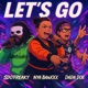 Lets Go feat Sdotfreaky Nya BanXXX Single
