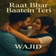 Raat Bhar Baatein Teri Single