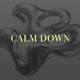 Calm Down Let the Music Hold You Now Single