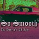 So Smooth feat DJ Jam Single