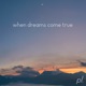 When Dreams Come True Single