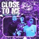 Close to Me Deluxe Edition feat Agro Big Lou EP