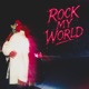 Rock My World Single