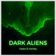 Dark Aliens Single