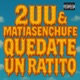 Quédate un ratito feat 2UU Skiidy Single