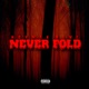 Never Fold Single
