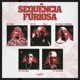 Sequência Furiosa feat MC Willian Mc Negão Original MC GP Single
