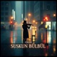 Suskun Bülbül Live Single