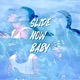 Slide Now Baby Single