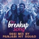 The Breakup Song Desi Mix By Panjabi Hit Squad From Ae Dil Hai Mushkil Single