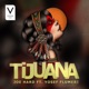 Tijuana feat Yosef Flumeri Single