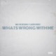 What s Wrong With Me Single