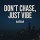 Don t chase just VIBE Single