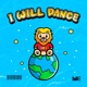 I Will Dance Single