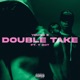 Double Take feat Ydot Single