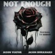 Not Enough feat Jason Burkhard Ty Bishop Single