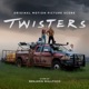 Twisters Original Motion Picture Score