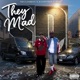 They Mad Single