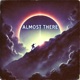 Almost There Single