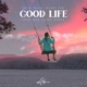Good Life feat Henri Pfr Together Alone Remix Single